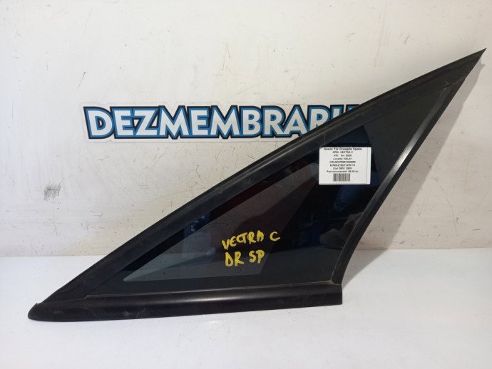 Geam fix dreapta spate Opel Vectra C 1.9 CDTI OEM 2003-2008