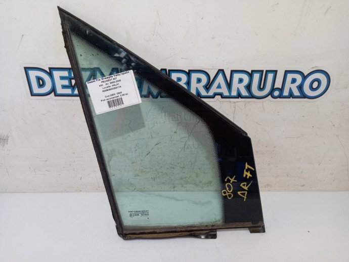 Geam fix dreapta fata Peugeot 807 2.2 HDI OEM 2002-2008